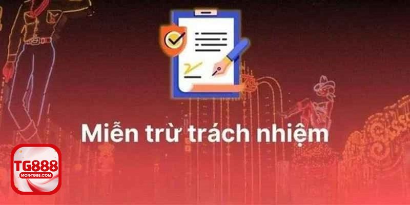 Miễn Trừ Trách Nhiệm - Những nội dung cốt lõi người chơi cần nắm